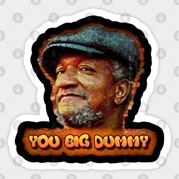 You big dummy Sticker by KonZua